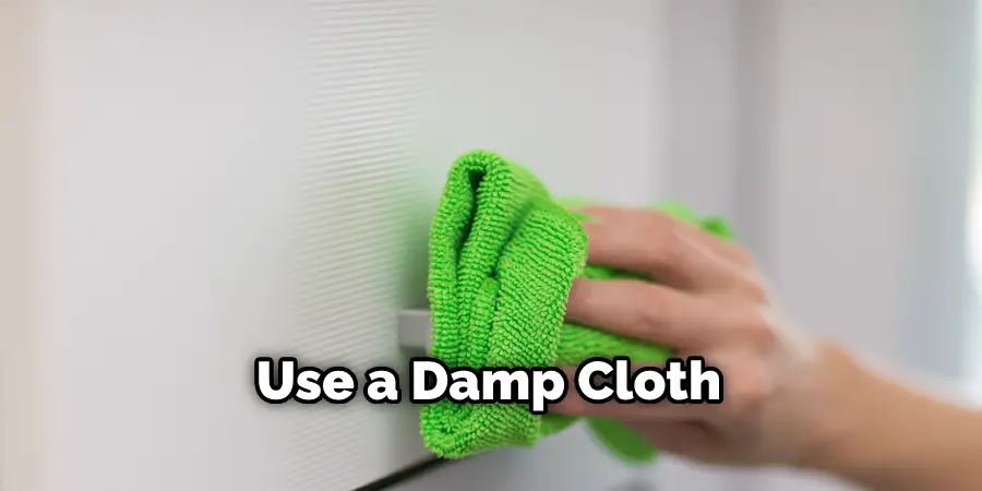 use a damp cloth