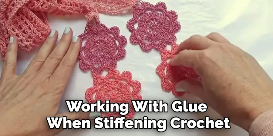 Working With Glue When Stiffening Crochet