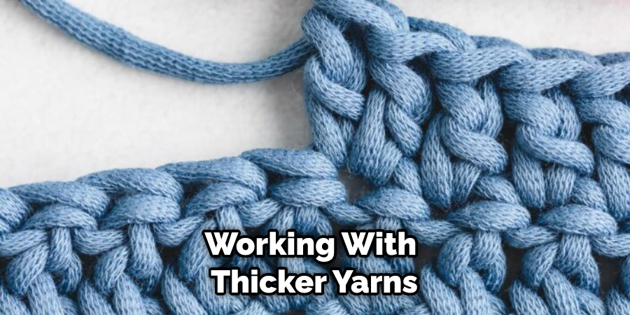 Working With Thicker Yarns