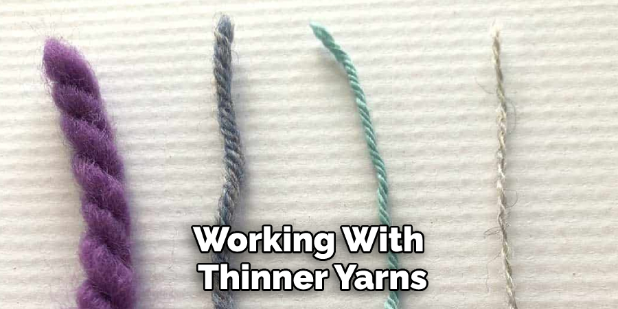 Working With Thinner Yarns