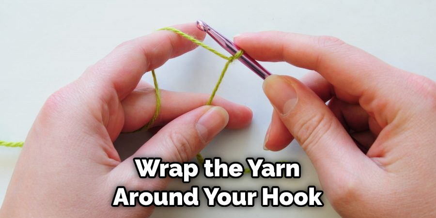 Wrap the Yarn Around Your Hook