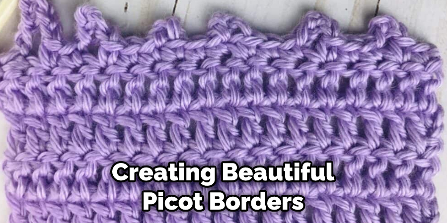 Creating Beautiful Picot Borders