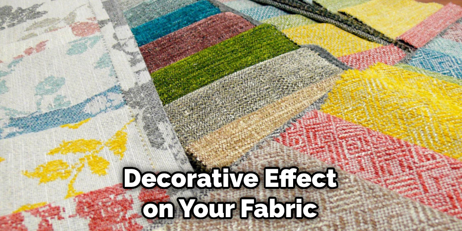 Decorative Effect on Your Fabric