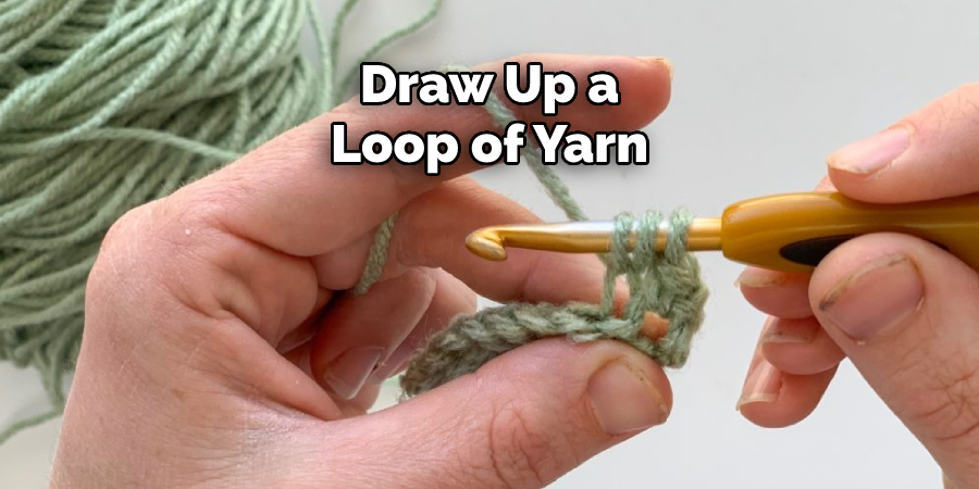 Draw Up a Loop of Yarn