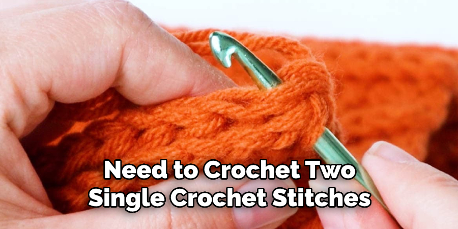 Need to Crochet Two Single Crochet Stitches