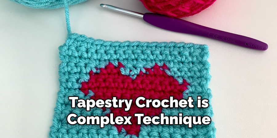 Tapestry Crochet is
Complex Technique