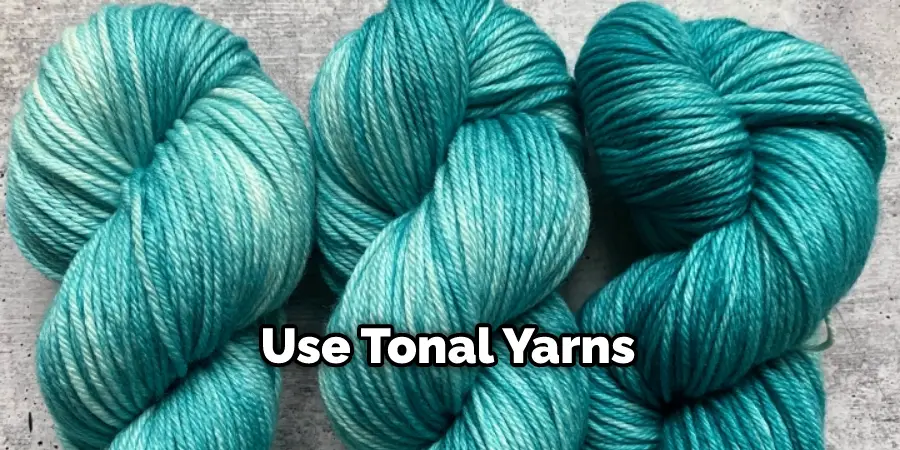 Use Tonal Yarns
