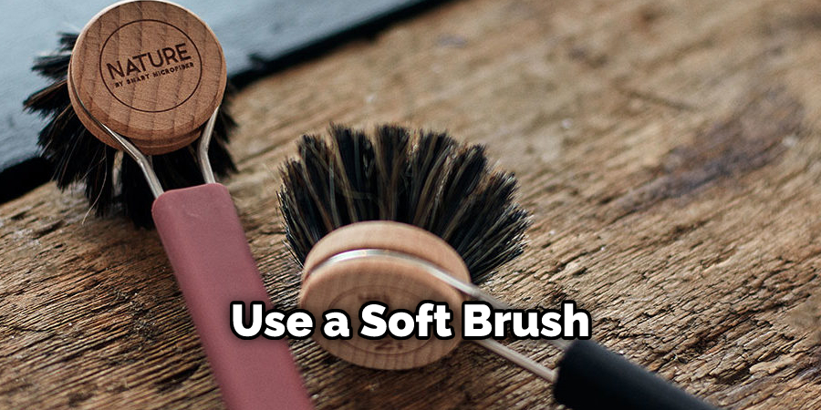 Use a Soft Brush