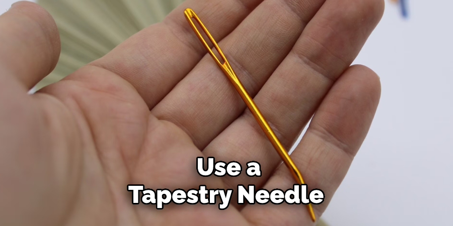  Use a Tapestry Needle