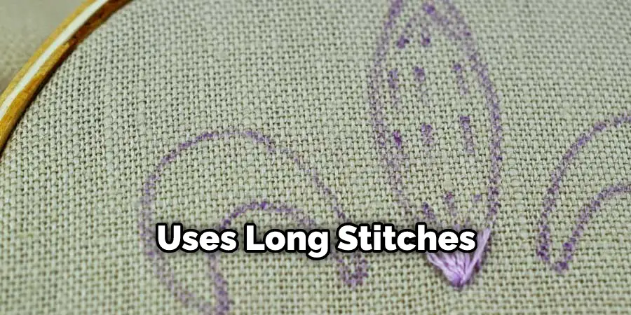 Uses Long Stitches