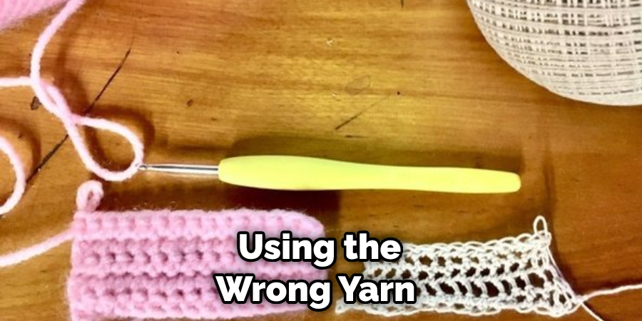 Using the Wrong Yarn 