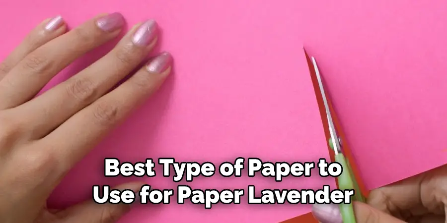 Best Type of Paper to Use for Paper Lavender