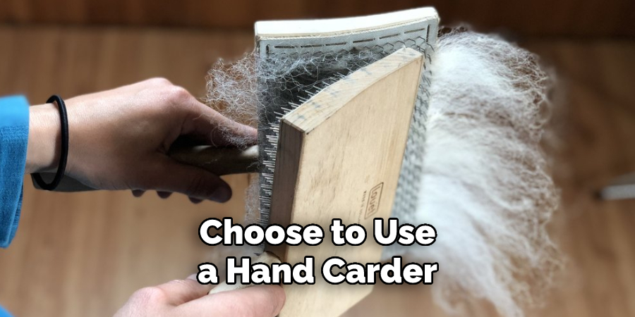 Choose to Use a Hand Carder