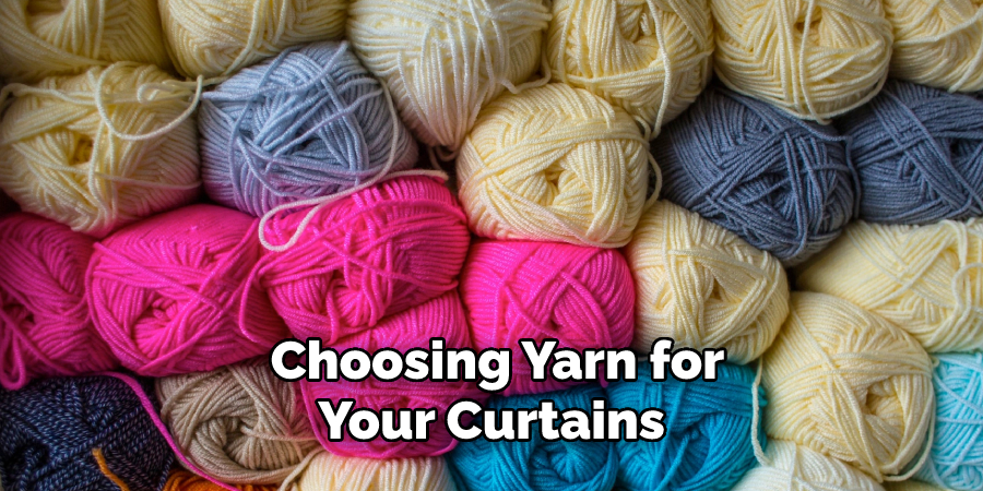  Choosing Yarn for Your Curtains