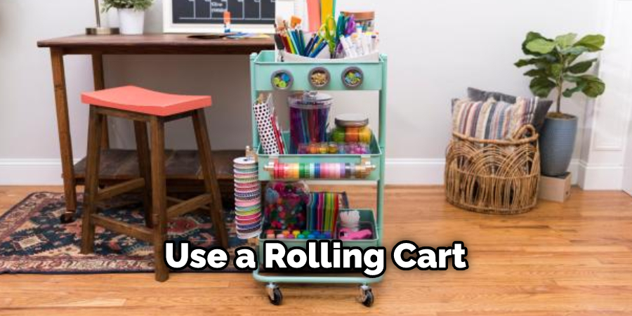 Use a Rolling Cart