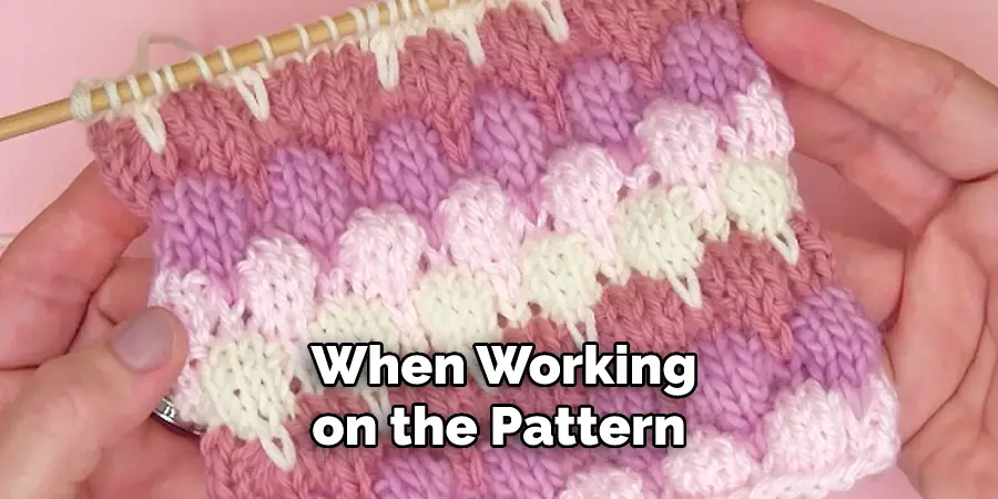  When Working on the Pattern