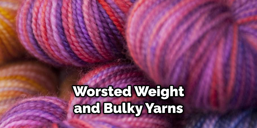 Worsted Weight and Bulky Yarns
