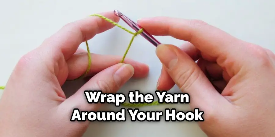 Wrap the Yarn Around Your Hook
