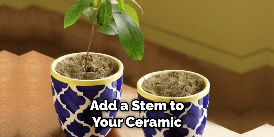 Add a Stem to Your Ceramic