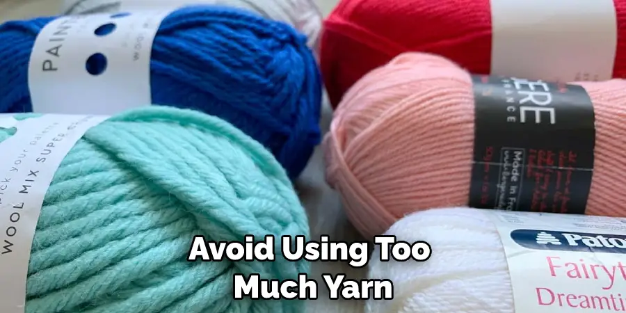 Avoid Using Too Much Yarn