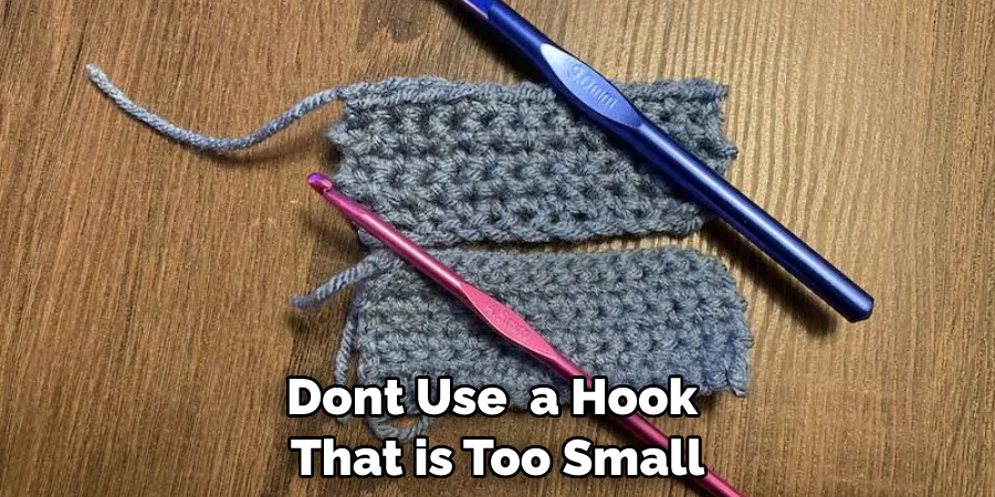 Dont Use  a Hook That is Too Small