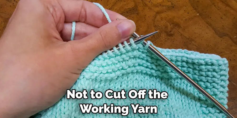 Not to Cut Off the Working Yarn
