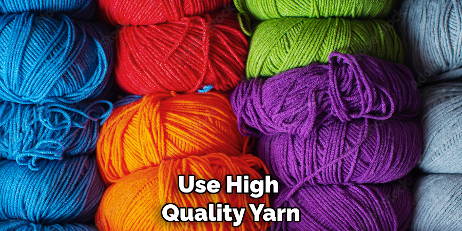 Use High Quality Yarn