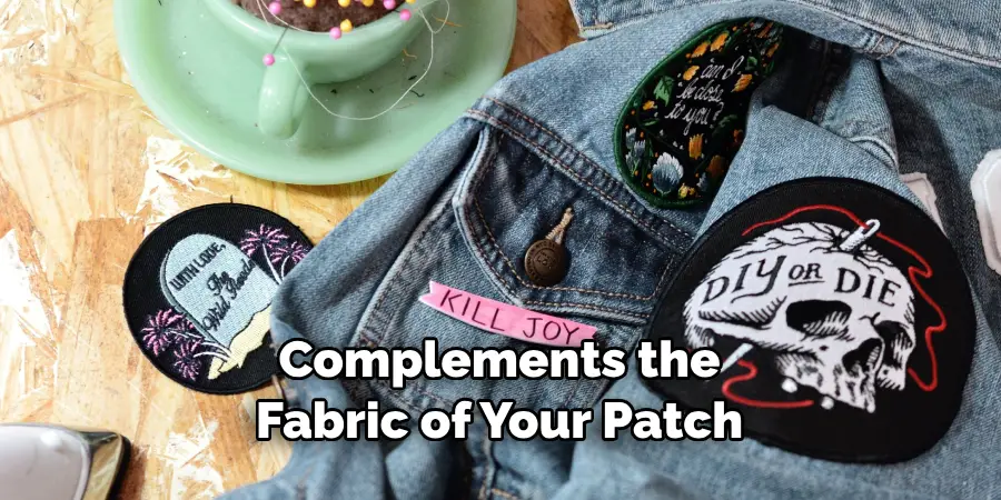 Complements the Fabric of Your Patch