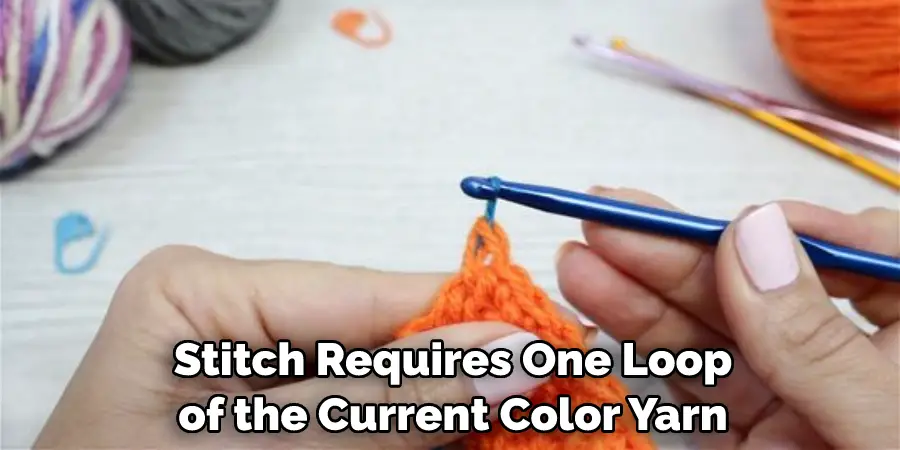 Each Stitch Requires One Loop of the Current Color Yarn