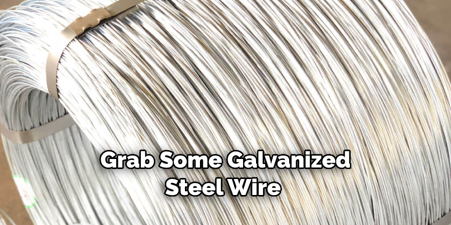 Grab Some Galvanized Steel Wire 