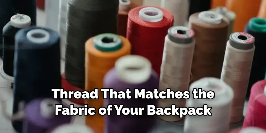 Thread That Matches the Fabric of Your Backpack