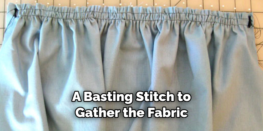A Basting Stitch to Gather the Fabric