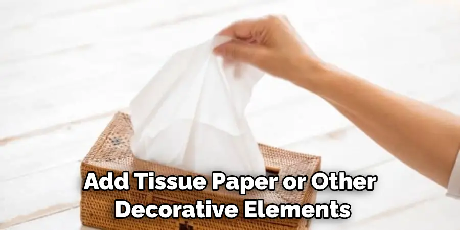 Add Tissue Paper or Other Decorative Elements