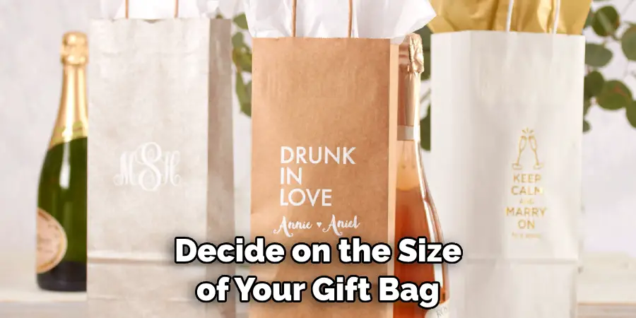 Decide on the Size of Your Gift Bag