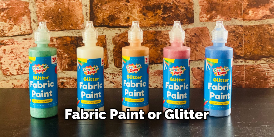 Fabric Paint or Glitter