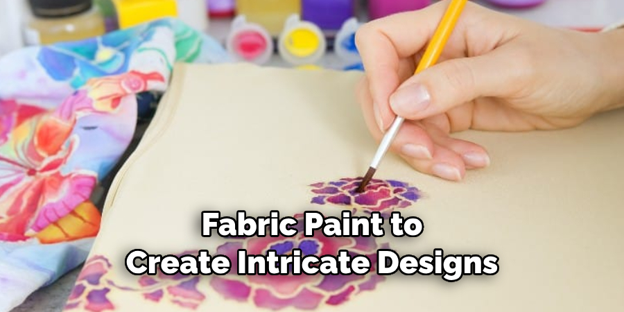 Fabric Paint to Create Intricate Designs