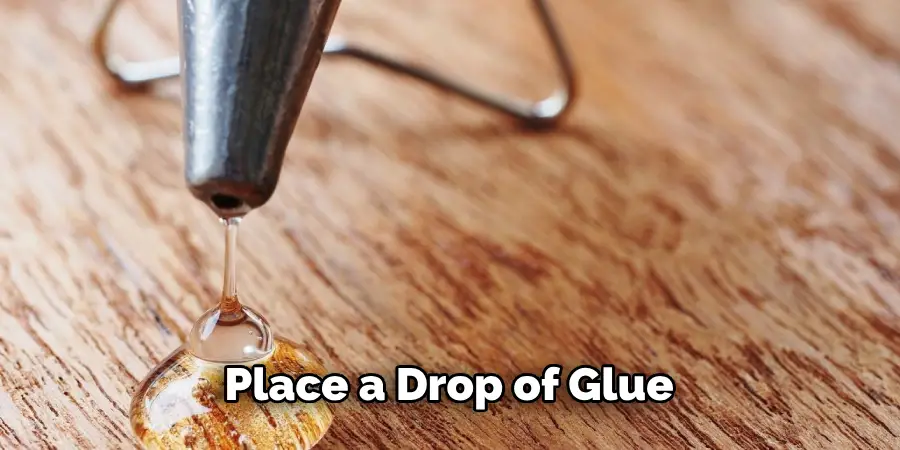 Place a Drop of Glue