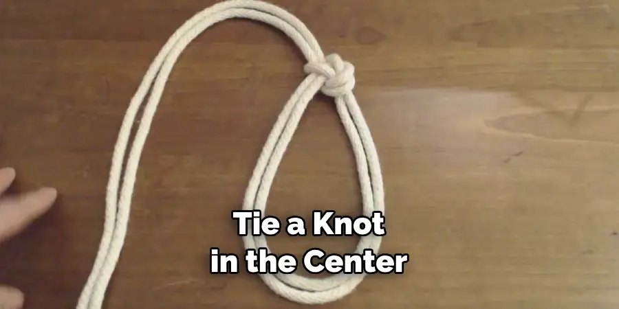 Tie a Knot in the Center