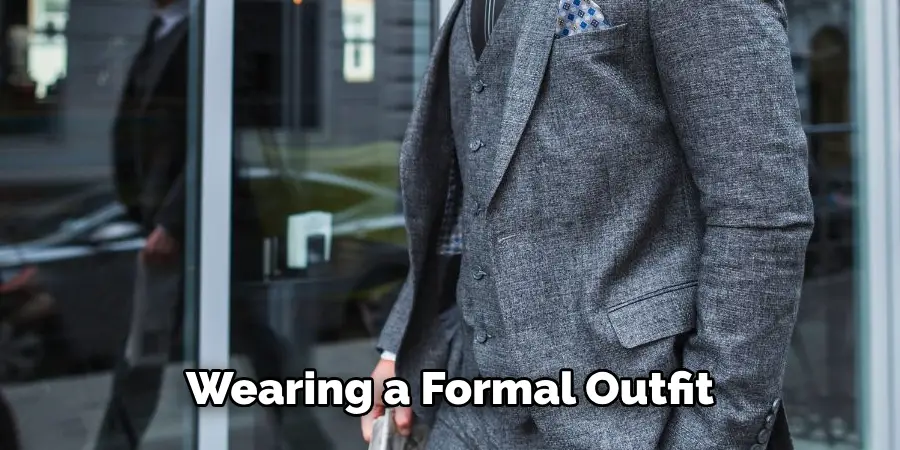 Wearing a Formal Outfit