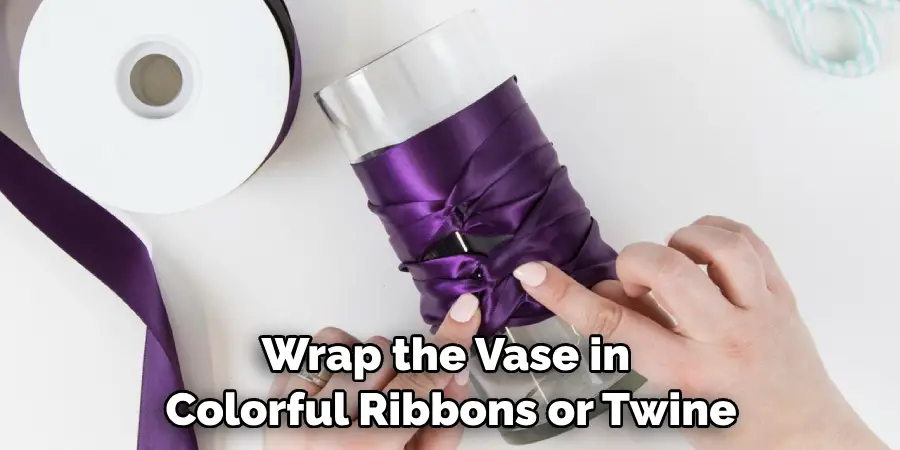 Wrap the Vase in Colorful Ribbons or Twine