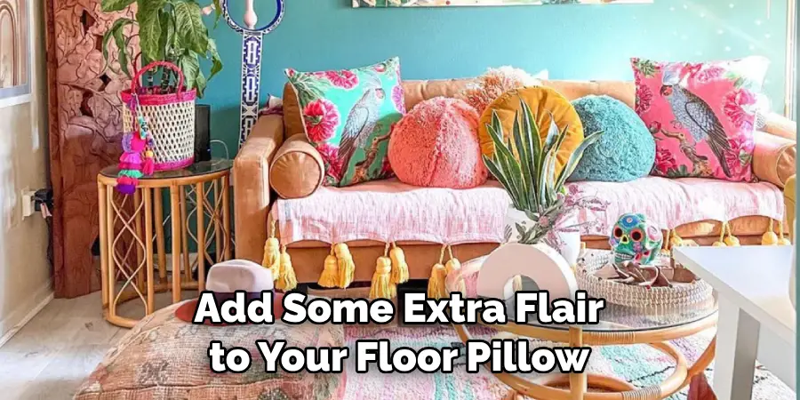 Add Some Extra Flair to Your Floor Pillow