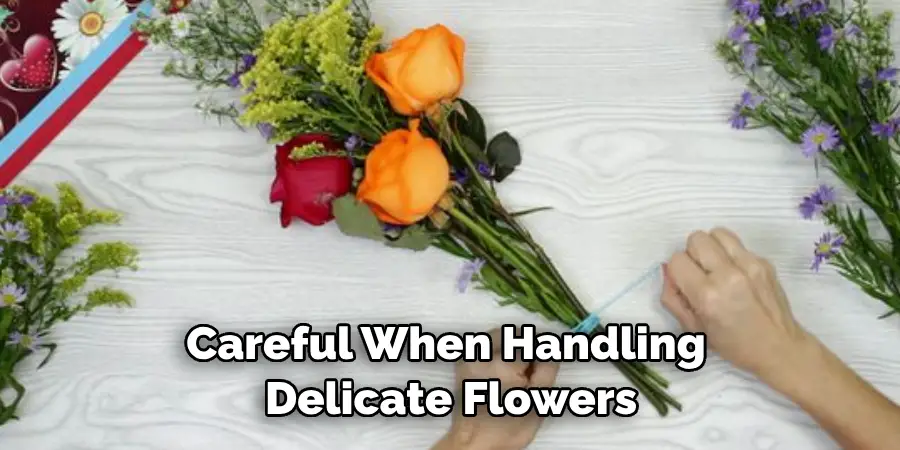 Careful When Handling Delicate Flowers