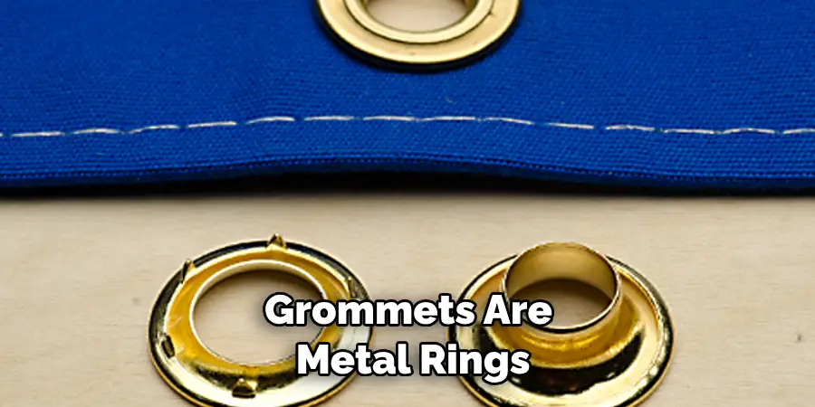 Grommets Are Metal Rings