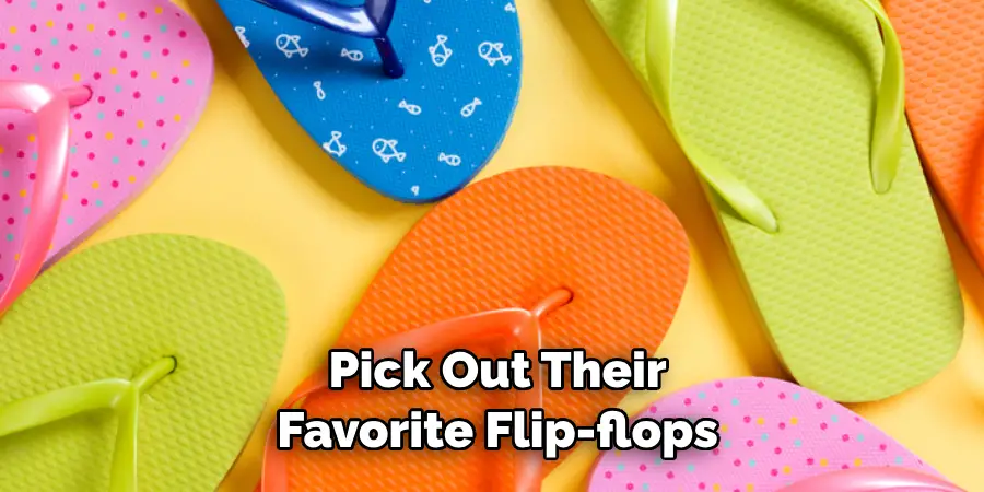  Pick Out Their Favorite Flip-flops