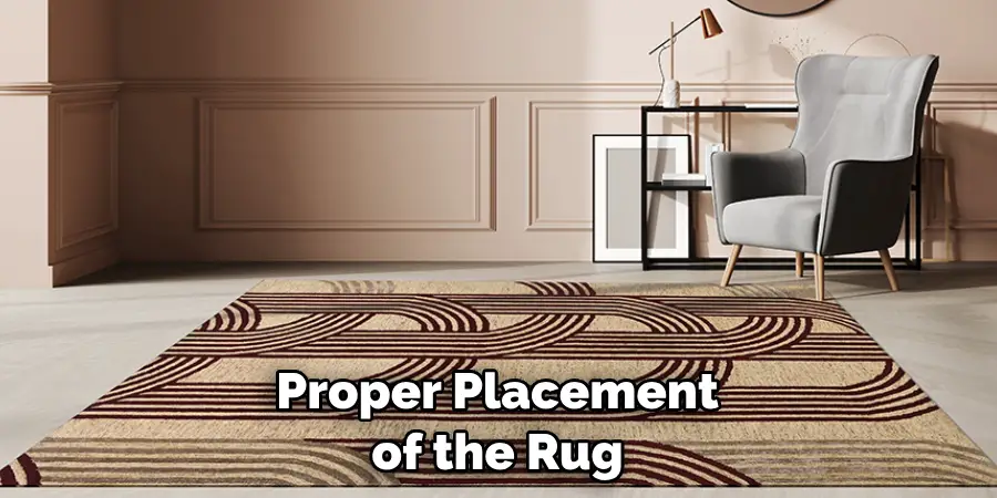  Proper Placement of the Rug