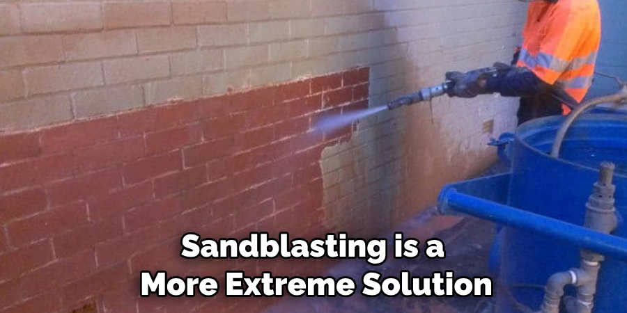 Sandblasting is a More Extreme Solution