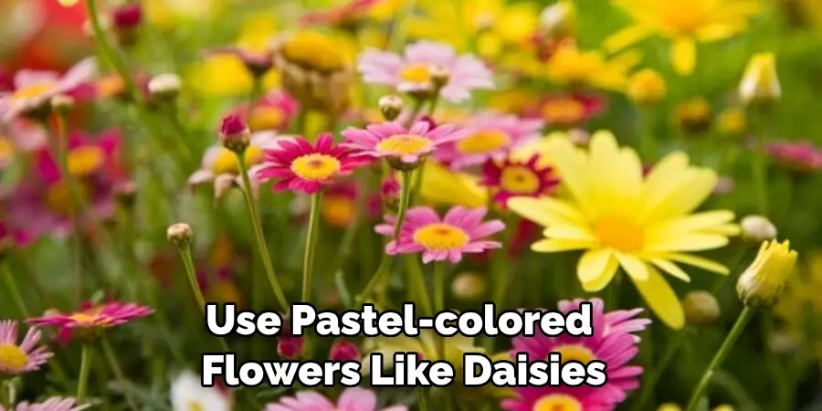 Use Pastel-colored Flowers Like Daisies
