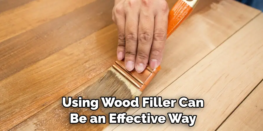  Using Wood Filler Can Be an Effective Way