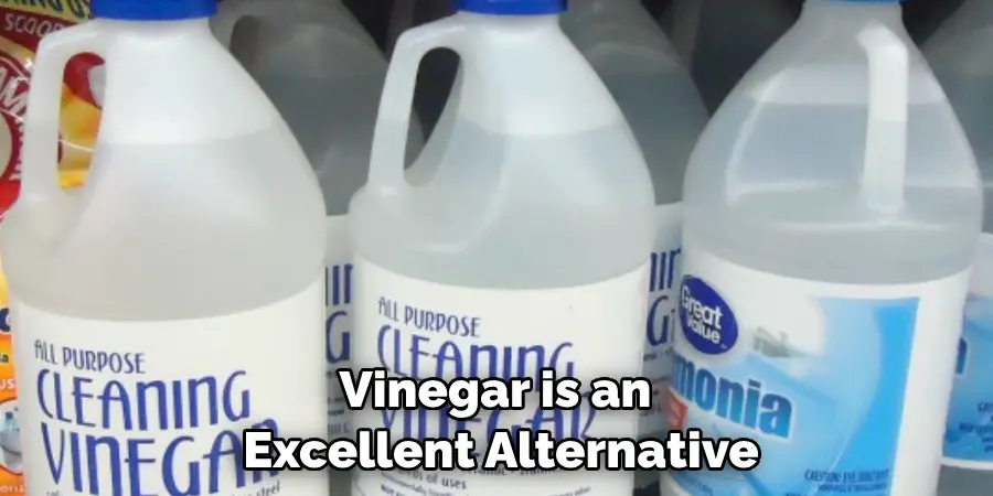 Vinegar is an Excellent Alternative