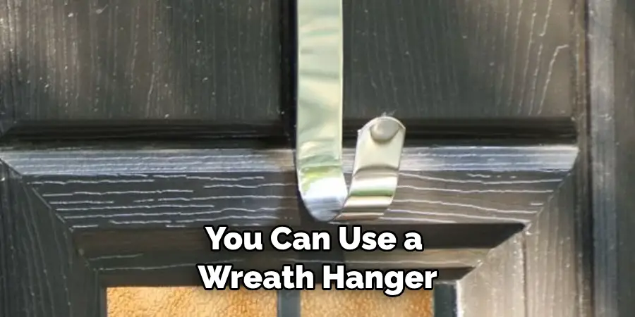 You Can Use a Wreath Hanger